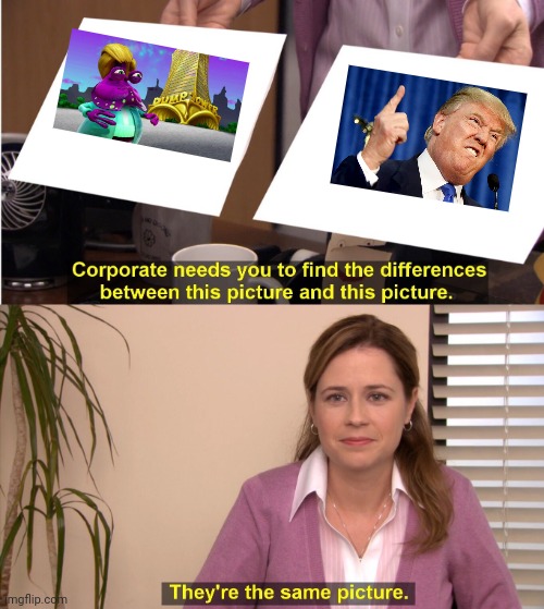 They're The Same Picture | image tagged in memes,they're the same picture | made w/ Imgflip meme maker