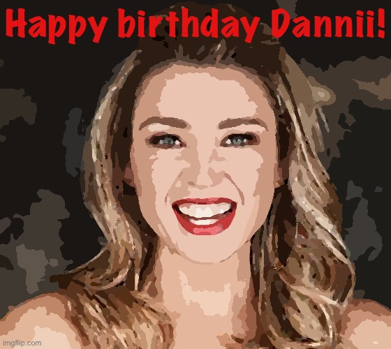 B-day card, posterized photo | Happy birthday Dannii! | image tagged in dannii smile,happy birthday,birthday,smile,happybirthday,happy | made w/ Imgflip meme maker