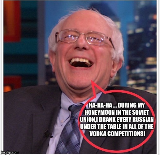 Bernie, the vodka drinker! | image tagged in bernie sanders,bernie,democrat party,communist | made w/ Imgflip meme maker