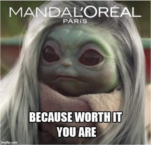 Keeping your hair fresh with baby yoda | image tagged in baby yoda | made w/ Imgflip meme maker