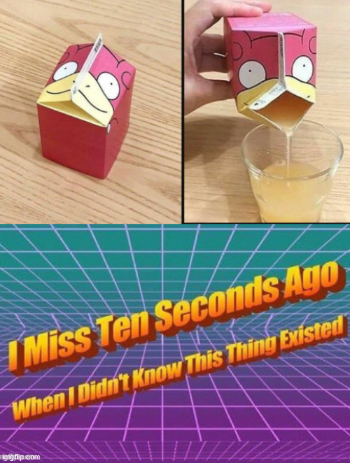 I miss 10 seconds ago when I didn't know this thing existed | image tagged in slowpoke,juice carton,i miss ten seconds ago,wtf | made w/ Imgflip meme maker