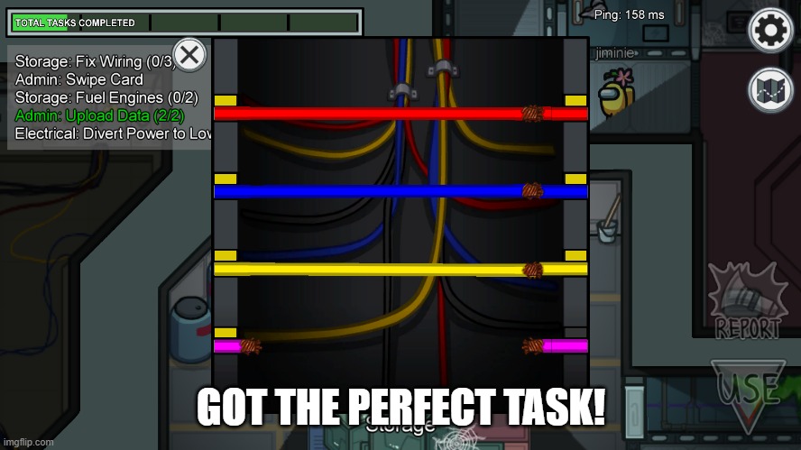 Perfect task | GOT THE PERFECT TASK! | image tagged in memes,funny memes,among us,fun,lol so funny,lol | made w/ Imgflip meme maker