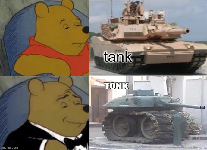Tonk | tank | image tagged in tank,tonk,memes,funny,bakson_hunter,dankmemecreatures | made w/ Imgflip meme maker