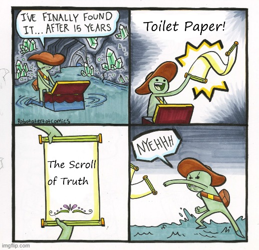 NYEH | image tagged in the scroll of truth,scroll of truth,toilet paper,memes | made w/ Imgflip meme maker