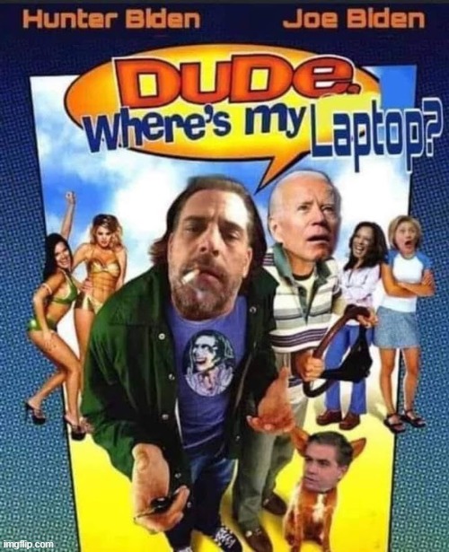 Hunter Biden in " Dude where's my laptop " | image tagged in hunter biden,laptop,dude,joe biden | made w/ Imgflip meme maker