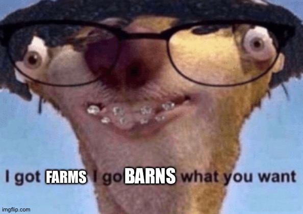 I got black I got white what ya want | FARMS BARNS | image tagged in i got black i got white what ya want | made w/ Imgflip meme maker