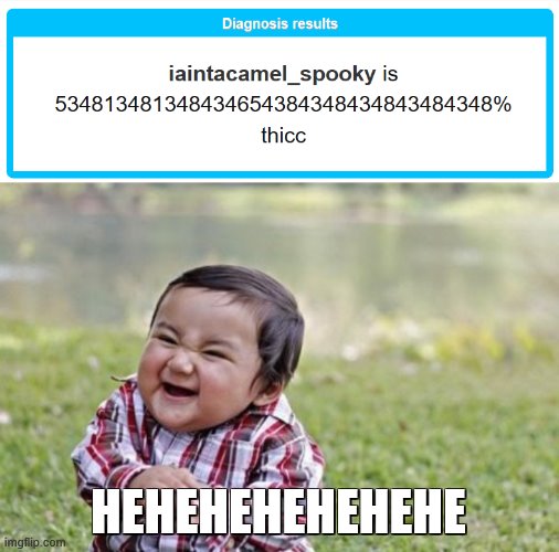 I SWEAR THIS WEBSITE WILL END ME SOME DAY. IT FREAKING HATES ME | HEHEHEHEHEHEHE | image tagged in memes,evil toddler | made w/ Imgflip meme maker