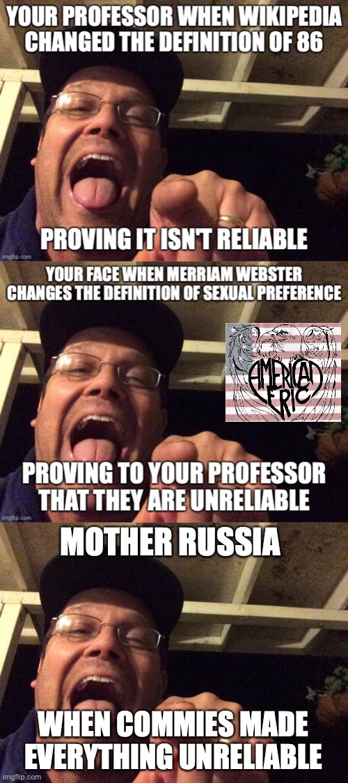 Ideological Subversion | MOTHER RUSSIA; WHEN COMMIES MADE EVERYTHING UNRELIABLE | image tagged in told you so | made w/ Imgflip meme maker