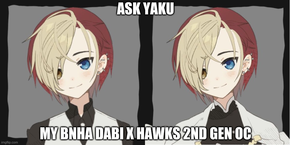 Ask Yaku (Left is his casual clothes, right is his hero outfit) | ASK YAKU; MY BNHA DABI X HAWKS 2ND GEN OC | image tagged in oc,my hero academia | made w/ Imgflip meme maker