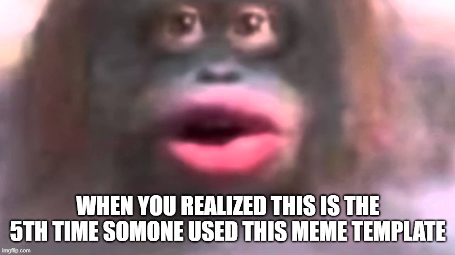 ye ya! |  WHEN YOU REALIZED THIS IS THE 5TH TIME SOMONE USED THIS MEME TEMPLATE | image tagged in uh oh stinky | made w/ Imgflip meme maker