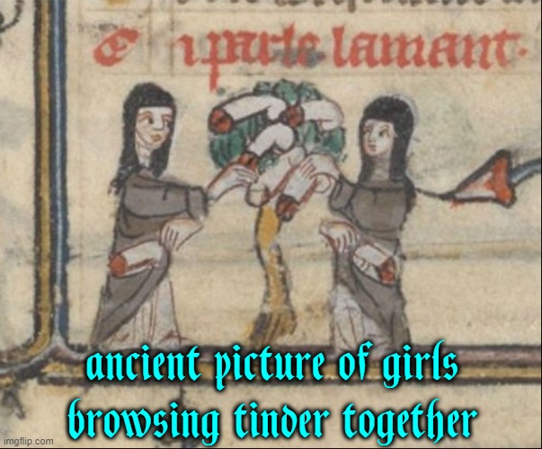What are they picking off that tree, anyway? | ancient picture of girls
browsing tinder together | image tagged in vince vance,museum,fine art,tinder,funny memes | made w/ Imgflip meme maker