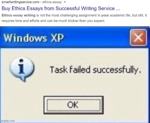 Task Failed Sucsessfully | image tagged in task failed successfully,ethics essay | made w/ Imgflip meme maker
