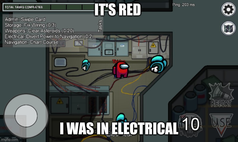 IT'S RED; I WAS IN ELECTRICAL | image tagged in fun stuff,gaming | made w/ Imgflip meme maker