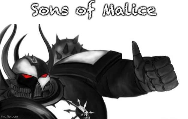 No context here | Sons of Malice | image tagged in sons of malice thumbs up | made w/ Imgflip meme maker