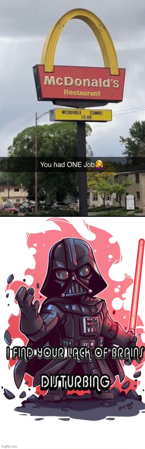 What happened to the golden arch? | image tagged in funny memes,memes,you had one job,star wars,mcdonalds,lol so funny | made w/ Imgflip meme maker