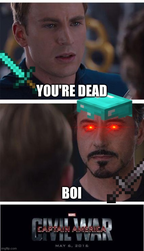 Marvel Civil War 1 | YOU'RE DEAD; BOI | image tagged in memes,marvel civil war 1 | made w/ Imgflip meme maker