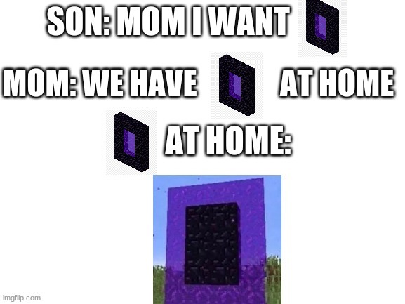 nether portal at home: | image tagged in memes,minecraft | made w/ Imgflip meme maker