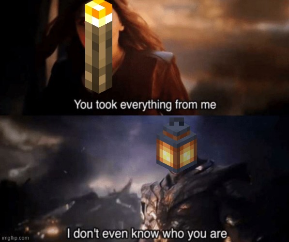 Haha lanterns are better | image tagged in you took everything from me - i don't even know who you are | made w/ Imgflip meme maker