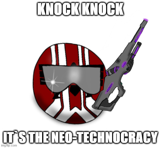 KNOCK KNOCK; IT`S THE NEO-TECHNOCRACY | made w/ Imgflip meme maker