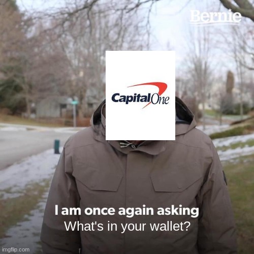 Those commercials are so annoying | What's in your wallet? | image tagged in memes,bernie i am once again asking for your support | made w/ Imgflip meme maker