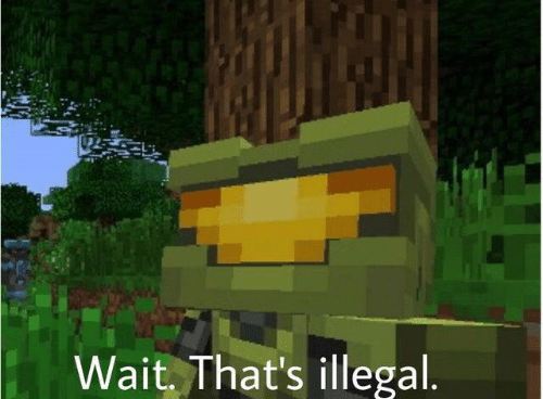 High Quality minecraft wait thats illegal Blank Meme Template