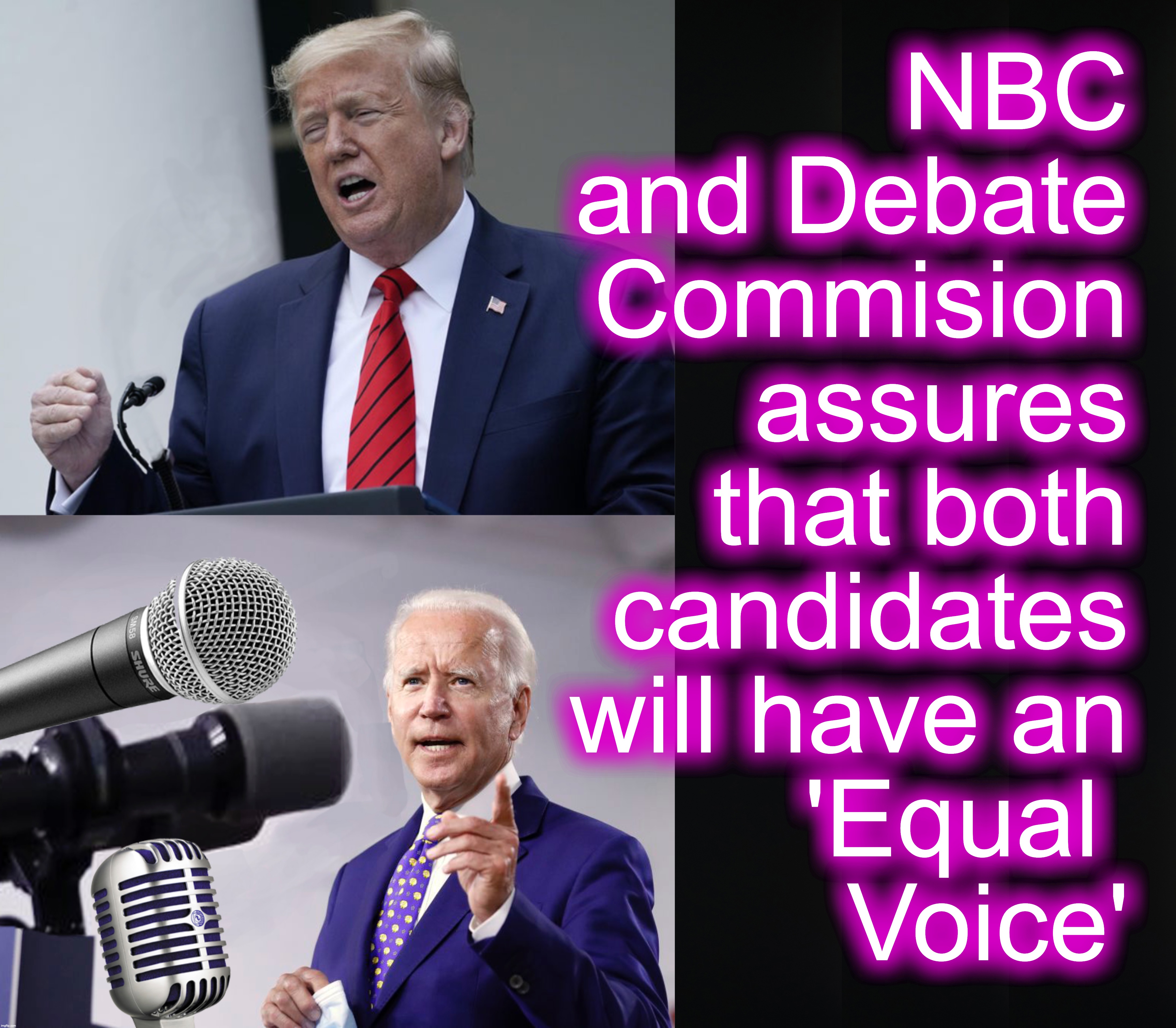 NBC and Debate Commision assures that both candidates will have an
 'Equal 
Voice' | image tagged in presidential debate,corruption,nbc,microphone | made w/ Imgflip meme maker