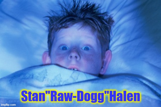 Stan"Raw-Dogg"Halen | made w/ Imgflip meme maker