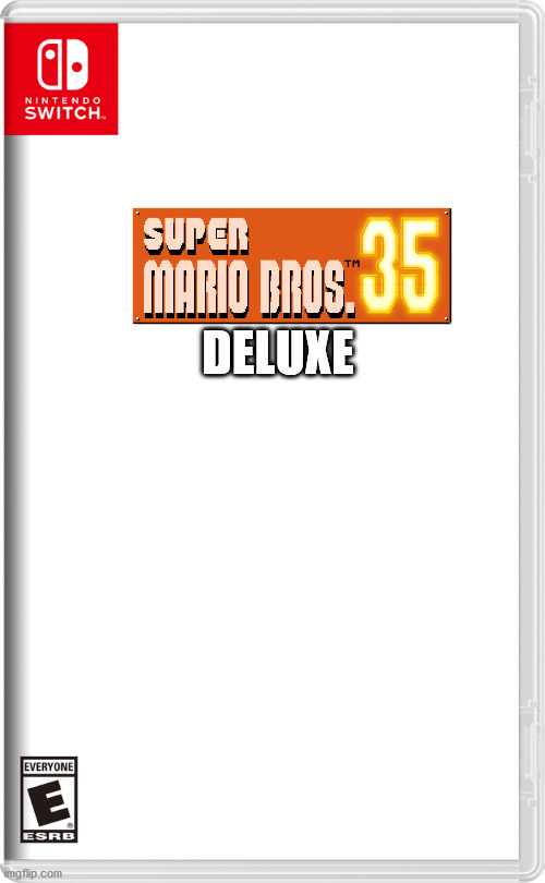 super mario bros 35 deluxe | DELUXE | image tagged in nintendo switch | made w/ Imgflip meme maker