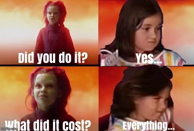 Candle Girl What did it cost.... | image tagged in thanos what did it cost | made w/ Imgflip meme maker