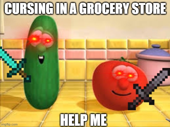 This is a Christian Grocery store | CURSING IN A GROCERY STORE; HELP ME | image tagged in this is a christian grocery store | made w/ Imgflip meme maker