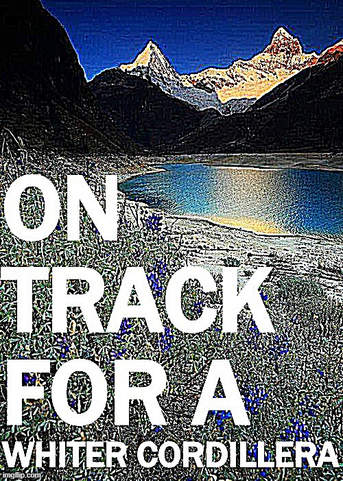 On track for a whiter cordillera | image tagged in on track for a whiter cordillera | made w/ Imgflip meme maker