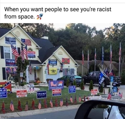 nono he jsut wants u to know hes pro AMERICA and the CONFEDERACY from space maga | image tagged in racist from space,confederate flag,confederacy,repost,trump supporter,racist | made w/ Imgflip meme maker