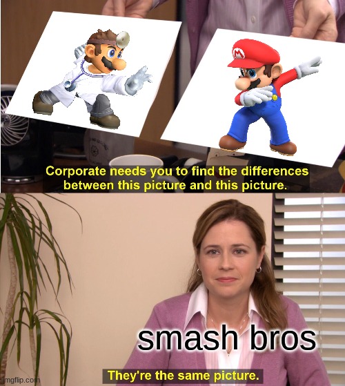They're The Same Picture Meme | smash bros | image tagged in memes,they're the same picture | made w/ Imgflip meme maker