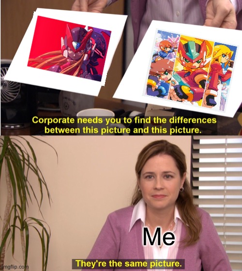 They're The Same Picture | Me | image tagged in memes,they're the same picture | made w/ Imgflip meme maker