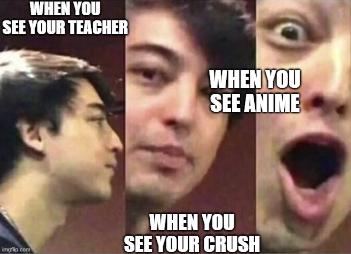Surprised Joji | WHEN YOU SEE YOUR TEACHER; WHEN YOU SEE ANIME; WHEN YOU SEE YOUR CRUSH | image tagged in surprised joji,memes,anime,anime meme | made w/ Imgflip meme maker