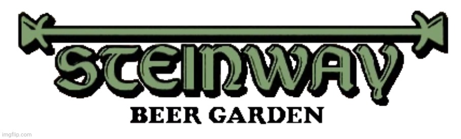 Steinway Beer Garden | image tagged in steinway beer garden | made w/ Imgflip meme maker