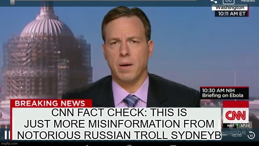 cnn breaking news template | CNN FACT CHECK: THIS IS JUST MORE MISINFORMATION FROM NOTORIOUS RUSSIAN TROLL SYDNEYB | image tagged in cnn breaking news template | made w/ Imgflip meme maker