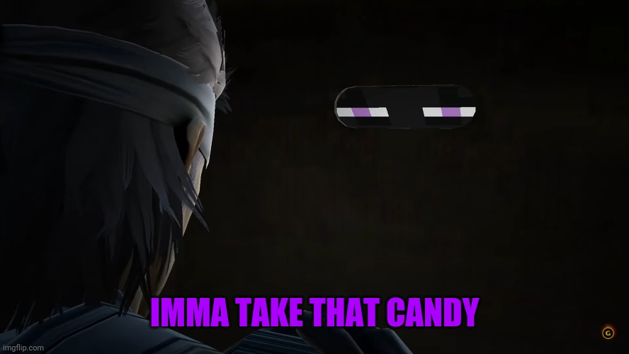 snake enderman in box ssbu | IMMA TAKE THAT CANDY | image tagged in snake enderman in box ssbu | made w/ Imgflip meme maker