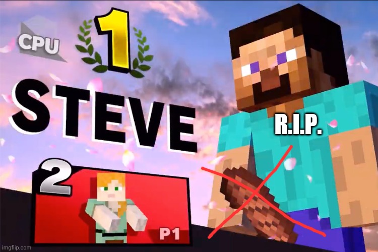 Sadly, Steve's meat is gone. | R.I.P. | image tagged in steve,meat,victory screen,smash bros | made w/ Imgflip meme maker