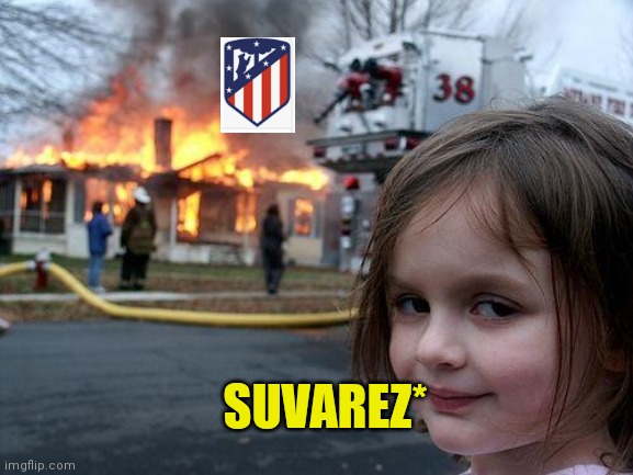 Disaster Girl Meme | SUVAREZ* | image tagged in memes,disaster girl | made w/ Imgflip meme maker