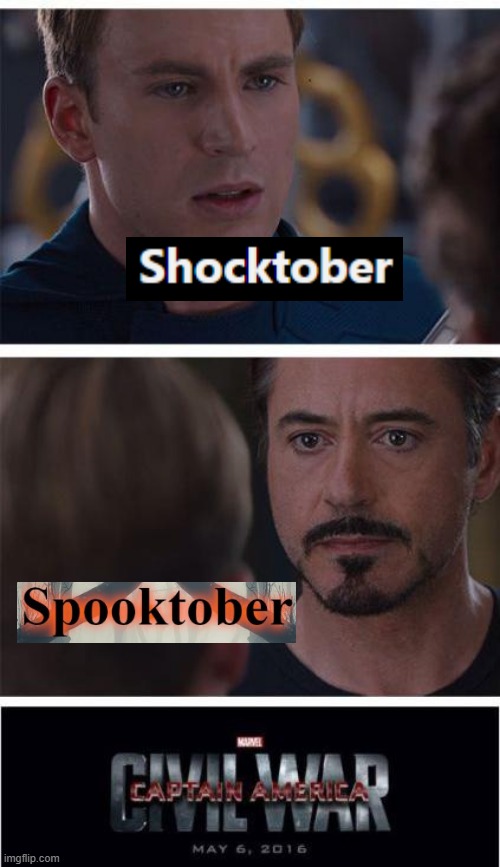 October | image tagged in memes,marvel civil war 1 | made w/ Imgflip meme maker