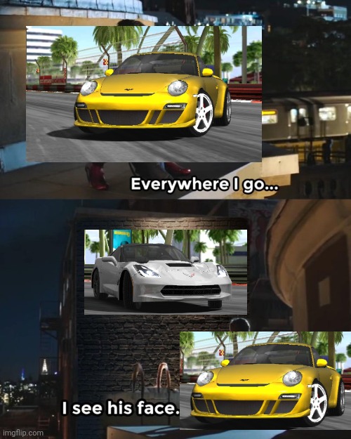 I everywhere I go I see Chevrolet Corvette Stingray | image tagged in everywhere i go i see his face | made w/ Imgflip meme maker