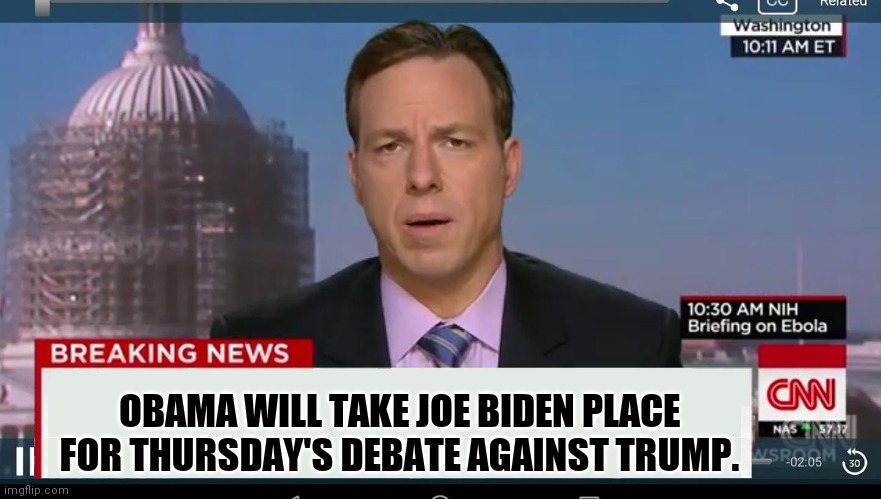 Debate 2020 change | OBAMA WILL TAKE JOE BIDEN PLACE FOR THURSDAY'S DEBATE AGAINST TRUMP. | image tagged in cnn breaking news template,donald trump,joe biden,barack obama,presidential debate,election 2020 | made w/ Imgflip meme maker