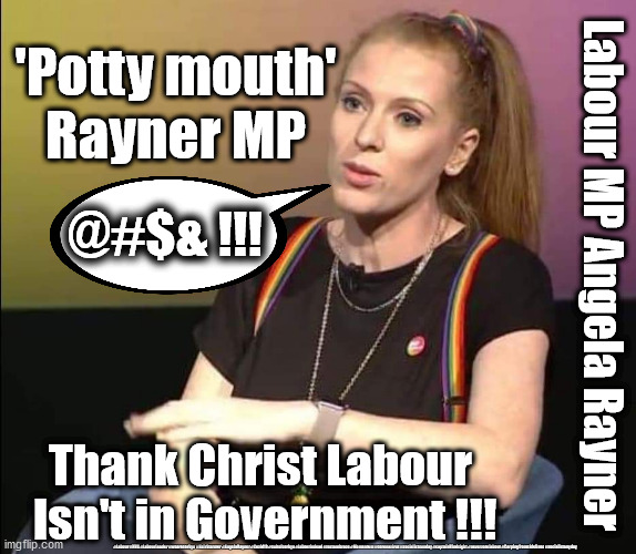 Angela Rayner - Scum | 'Potty mouth'
Rayner MP; @#$& !!! Labour MP Angela Rayner; Thank Christ Labour 
Isn't in Government !!! #Labour #NHS #LabourLeader #wearecorbyn #KeirStarmer #AngelaRayner #Covid19 #cultofcorbyn #labourisdead #testandtrace #Momentum #coronavirus #socialistsunday #captainHindsight #nevervotelabour #Carpingfromsidelines #socialistanyday | image tagged in angela rayner scum,labourisdead cultofcorbyn,nhs test trace,corona virus covid19,keir starmer labour,shadow first secretary | made w/ Imgflip meme maker