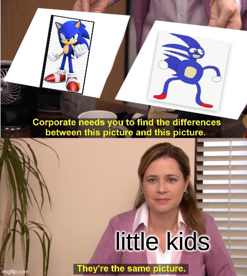 They're The Same Picture | little kids | image tagged in memes,they're the same picture | made w/ Imgflip meme maker