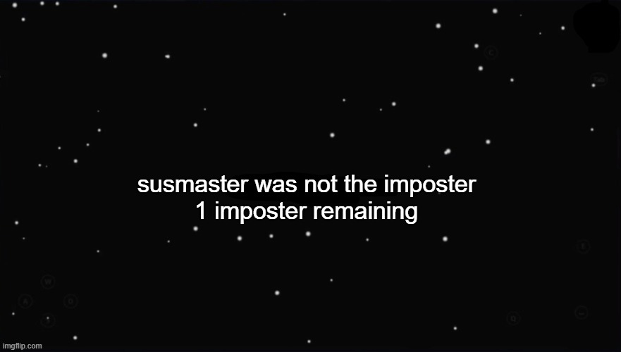 X Was the Impostor | susmaster was not the imposter 1 imposter remaining | image tagged in x was the impostor | made w/ Imgflip meme maker