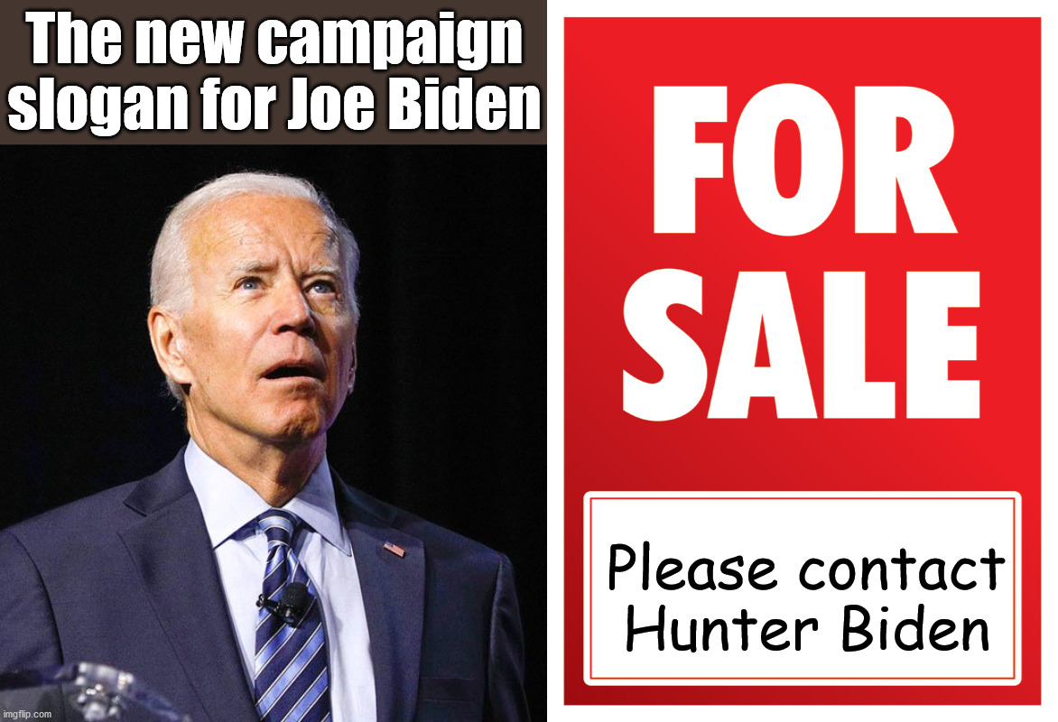 The big boss only wants 50% of kickbacks. | The new campaign slogan for Joe Biden; Please contact Hunter Biden | image tagged in for sale,joe biden,government corruption,cash me outside,hunter | made w/ Imgflip meme maker