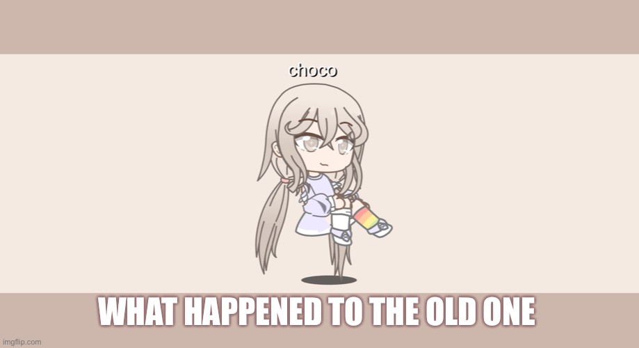 WHAT HAPPENED TO THE OLD ONE | made w/ Imgflip meme maker