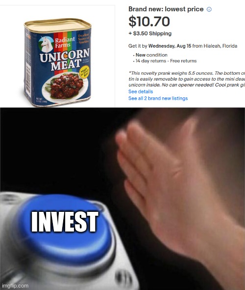 INVEST | image tagged in memes,blank nut button | made w/ Imgflip meme maker