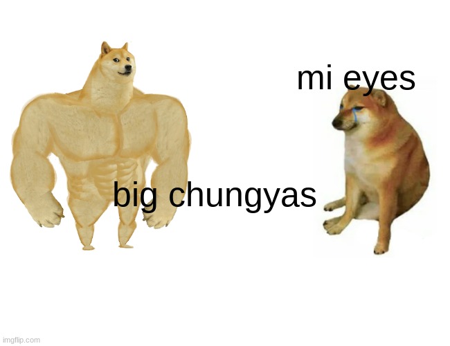 nneop | mi eyes; big chungyas | image tagged in distracted boyfriend | made w/ Imgflip meme maker